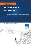 Moral behavior and free will. A neurobiological and philosophical approach libro