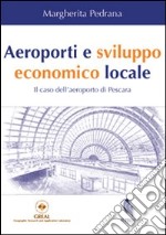 Aeroporti e sviluppo economico locale. Il caso dell'aeroporto di Pescara