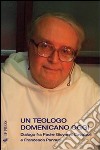 Un teologo domenicano oggi. Dialogo fra padre Giovanni Cavalcoli e Francesca Pannuti libro