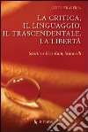 La critica, il linguaggio, il trascendentale, la libertà. Scritti su Vico, Kant, Scavarelli libro