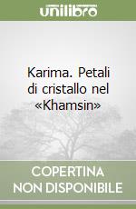 Karima. Petali di cristallo nel «Khamsin» libro