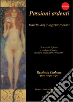 Passioni ardenti. Travolte dagli inganni romani libro