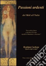 Passioni ardenti dal Mali all'India libro