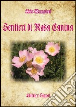 Sentieri di rosa canina libro