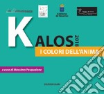 Kalos 2018. I colori dell'anima libro