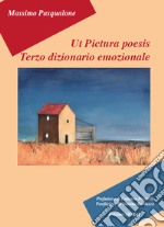 Ut pictura poesis. Terzo dizionario emozionale. Ediz. illustrata libro