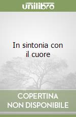 In sintonia con il cuore libro