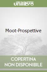 Moot-Prospettive