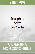 Intrighi e delitti sull'isola libro