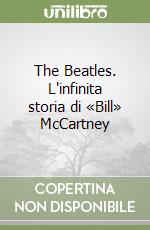 The Beatles. L'infinita storia di «Bill» McCartney