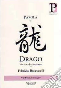 Parola di drago. Mito, leggenda e nuove ipotesi libro