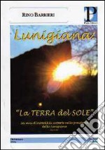 Lunigiania. «La terra del sole». Sei mesi d'incredibili scoperte nella preistoria della Lunigiana