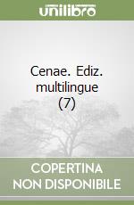 Cenae. Ediz. multilingue (7) libro