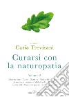 Curarsi con la naturopatia. Vol. 2 libro di Trevisani C. (cur.)