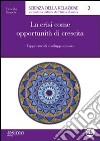 La crisi come opportunità di crescita. Tappe cruciali e sviluppo umano libro