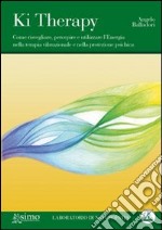 Ki therapy. Come risvegliare, percepire e utilizzare l'energia nella terapia vibrazionale, nella protezione psichica e nella co-creazione di gruppo. Con CD Audio libro