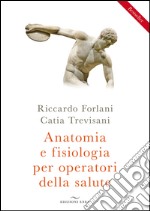 Anatomia e fisiologia per operatori della salute