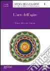 L'arte dell'agire. L'uomo, il mondo e l'azione libro