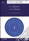 La relazione con il divino. L'uomo alla ricerca del sacro libro di Bianchi Priscilla