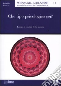 Che tipo psicologico sei? I guna, le qualità della natura libro