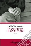 L'innocenza di Gabo Stark libro di Tramontano Fulvio