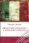 Dell'unità italiana e altri scritti politici libro di Mazzini Giuseppe Micucci O. (cur.)