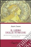 Il libro delle streghe libro di Lussu Joyce Cretella C. (cur.)