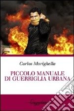 Piccolo manuale di guerriglia urbana libro