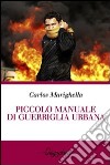 Piccolo manuale di guerriglia urbana libro di Marighella Carlos