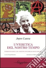 Un'eretica del nostro tempo. Interventi di Joyce Lussu ai meeting anticlericali di Fano (1991-1995) libro