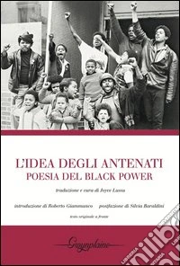 L'idea degli antenati. Poesia del Black Power. Testo originale a fronte libro