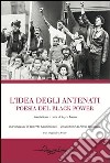 L'idea degli antenati. Poesia del Black Power. Testo originale a fronte libro