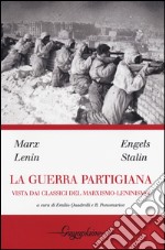 La guerra partigiana vista dai classici del marxismo-leninismo