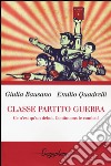 Classe partito guerra. Ce n'est qu'un debut. Continuons le combat! libro di Bausano Giulia Quadrelli Emilio