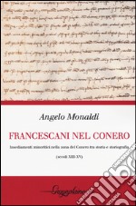 I francescani nel Conero. Insediamenti minoritici nella zona del Conero tra storia e storiografia (secoli XIII-XV) 