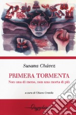 Primera tormenta. Non una di meno, non una morta in più. Testo spagnolo a fronte libro