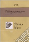 La guerra ed il Friuli. Vol. 3: Caporetto. Lo sfondamento delle linee italiane. Sull'Isonzo. Occupazione di Udine libro