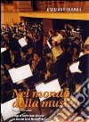 Nel mondo della musica. Corso di storia della musica. Per il Liceo musicale. Con CD-ROM libro