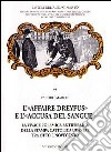 L'«affaire Dreyfus» e l'«accusa del sangue». La vivace polemica antiebraica della stampa cattolica udinese tra Otto e Novecento libro