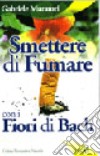 Smettere di fumare con i fiori di Bach libro