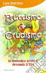 Fruttismo & crudismo. La chiave del benessere libro