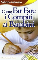 Come far fare i compiti ai bambini libro