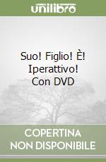 Suo! Figlio! È! Iperattivo! Con DVD