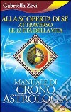 Alla scoperta di sé attraverso le 12 età della vita. Manuale di crono astrologia libro