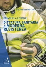 Dittatura sanitaria e moderna Resistenza. La strategia della Rana Liberata