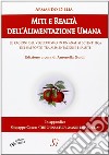 Miti e realtà dell'alimentazione umana. Le ragioni del vegetarismo in un'analisi scientifica del rapporto tra alimentazione e salute libro