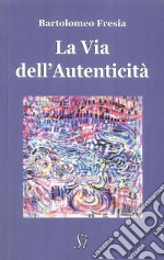 La via dell'autenticità libro