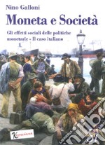 Moneta e società. Gli effetti sociali delle politiche monetarie. Il caso italiano libro