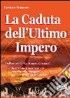 La caduta dell'ultimo impero libro