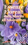 Essenze floreali dalla nascita all'adolescenza libro